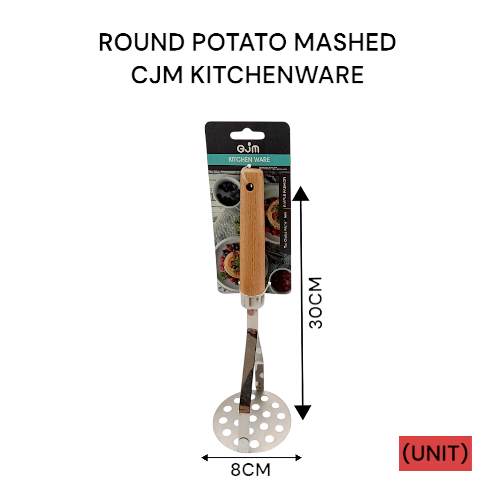 ROUND POTATO MASHED CJM KITCHENWARE (M17-81) PER UNIT