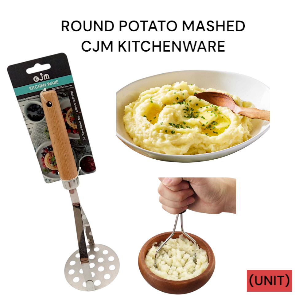 ROUND POTATO MASHED CJM KITCHENWARE (M17-81) PER UNIT