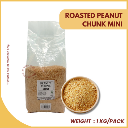 ROASTED PEANUT CHUNK MINI 1KG-UNIT