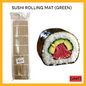 TIKAR GULUNG SUSHI (HIJAU) (27CMX27CM) PER UNIT
